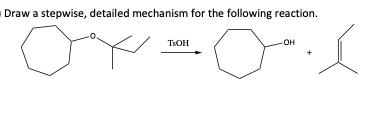 Solved Draw a stepwise, detailed mechanism for the following | Chegg.com