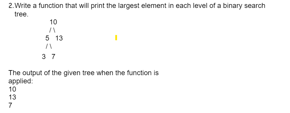Solved 2. Write a function that will print the largest | Chegg.com