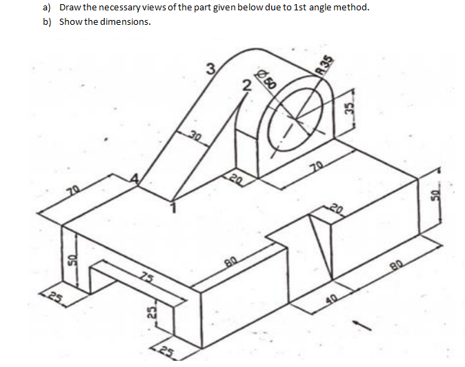 Solved a) Draw the necessary views of the part given below | Chegg.com