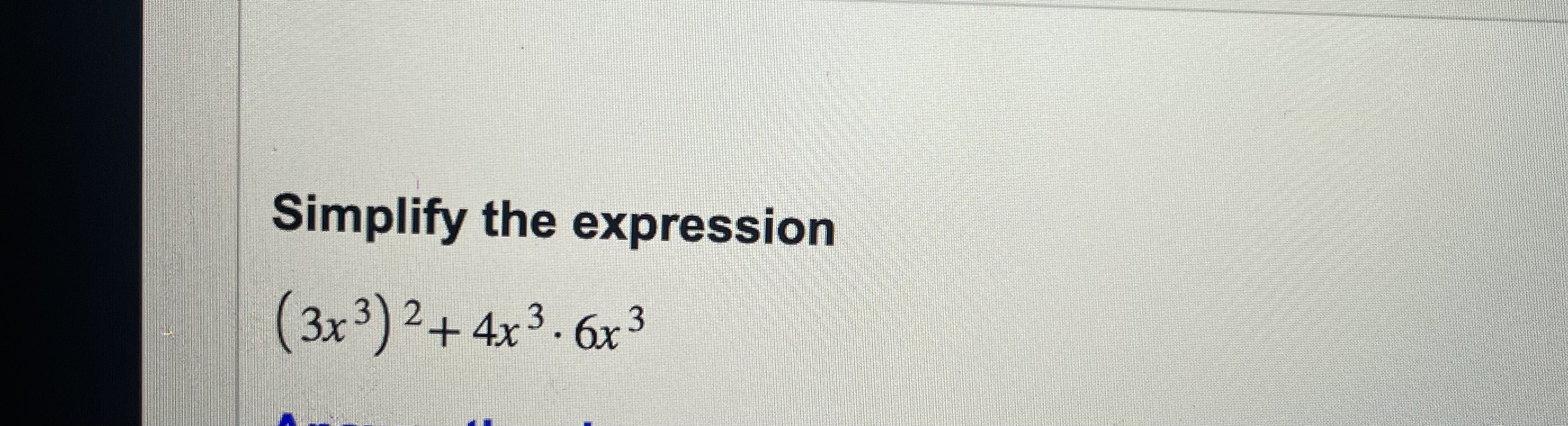 Simplify the expression \[ \left(3 x^{3}\right)^{2}+4 x^{3} \cdot 6 x^{3} \]