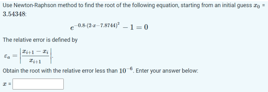 Solved Use Newton-Raphson method to find the root of the | Chegg.com