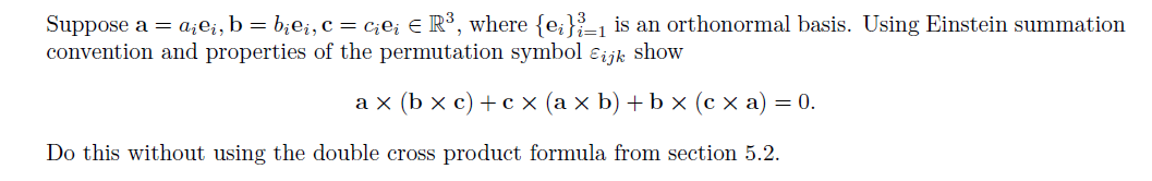 Solved Suppose a = a;?;, b = b;ej, c = cię; € R3, where | Chegg.com