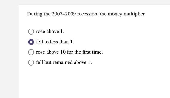 solved-during-the-2007-2009-recession-the-money-multiplier-chegg