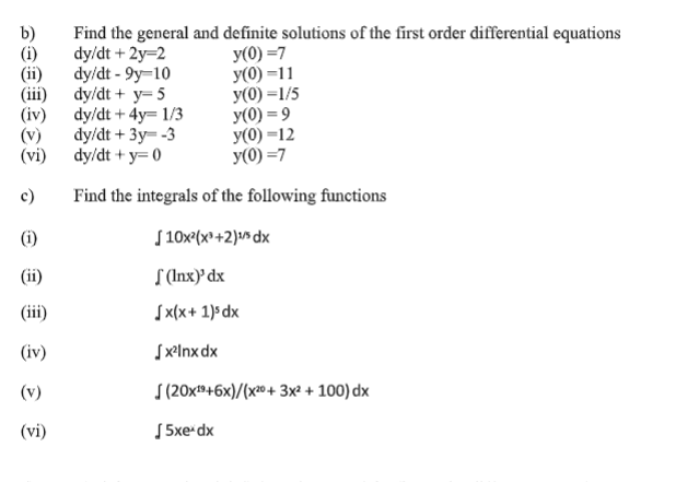 \( \begin{array}{ll}\text { (i) } \quad \mathrm{dy} / \mathrm{dt}+2 \mathrm{y}=2 & \mathrm{y}(0)=7\end{array} \)
(ii) \( \mat