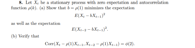 Solved 8. Let Xt be a stationary process with zero | Chegg.com