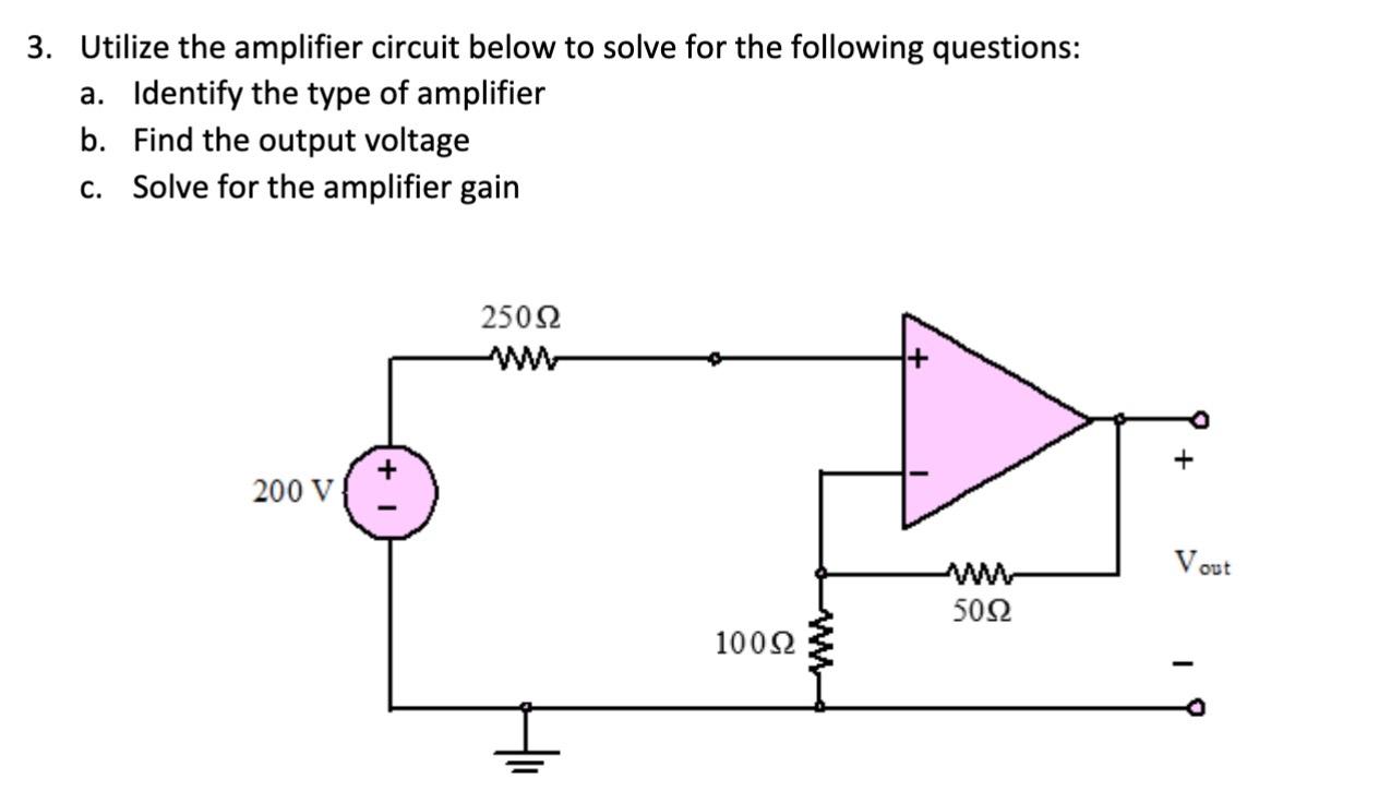 Solved 3. Utilize The Amplifier Circuit Below To Solve For | Chegg.com