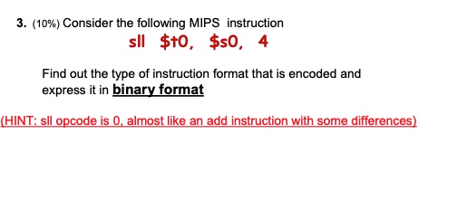 Solved 3. (10%) Consider the following MIPS instruction sll | Chegg.com