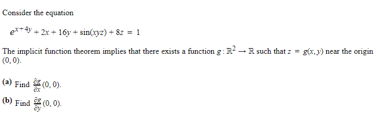 Solved Consider the equation ex+4y+2x+16y+sin(xyz)+8z=1 The | Chegg.com