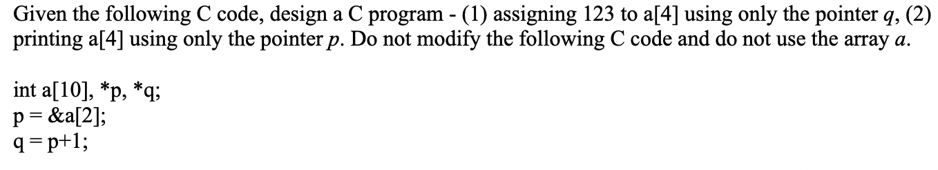 Solved , Given the following C code, design a C program - | Chegg.com