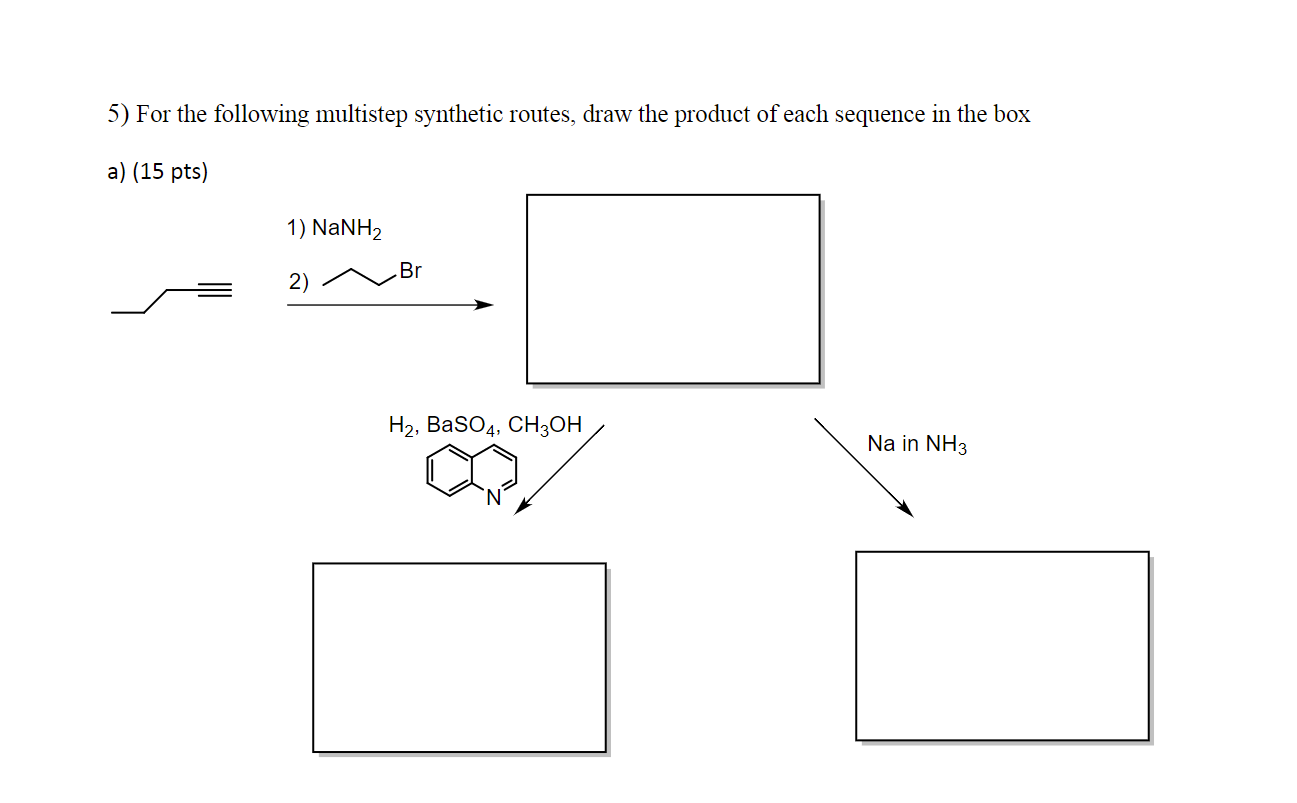 Solved 5) For the following multistep synthetic routes, draw | Chegg.com