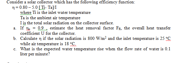 Solved Consider a solar collector which has the following | Chegg.com