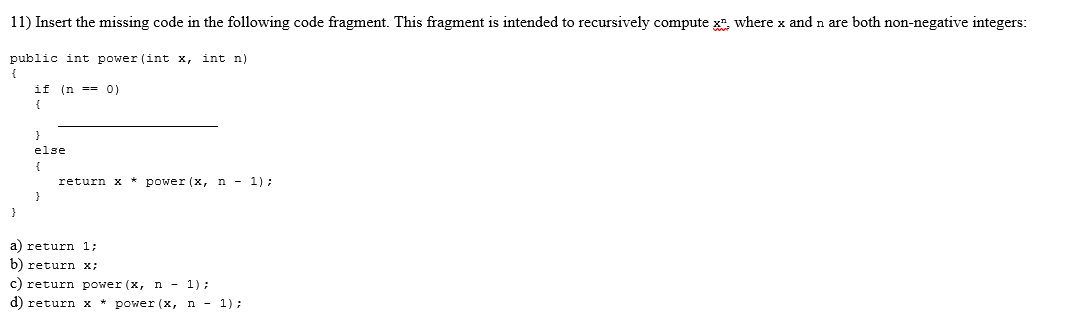 Solved 10) Complete the code for the recursive method | Chegg.com