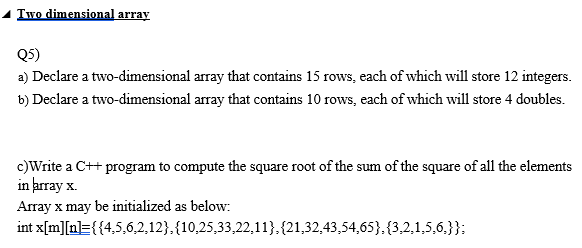 Solved 4 Two dimensional array Q5) a) Declare a | Chegg.com