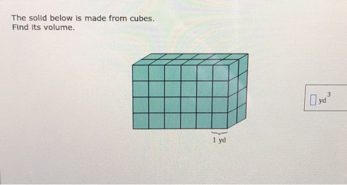 The Solid Below Is Made From Cubes Find Its Volume