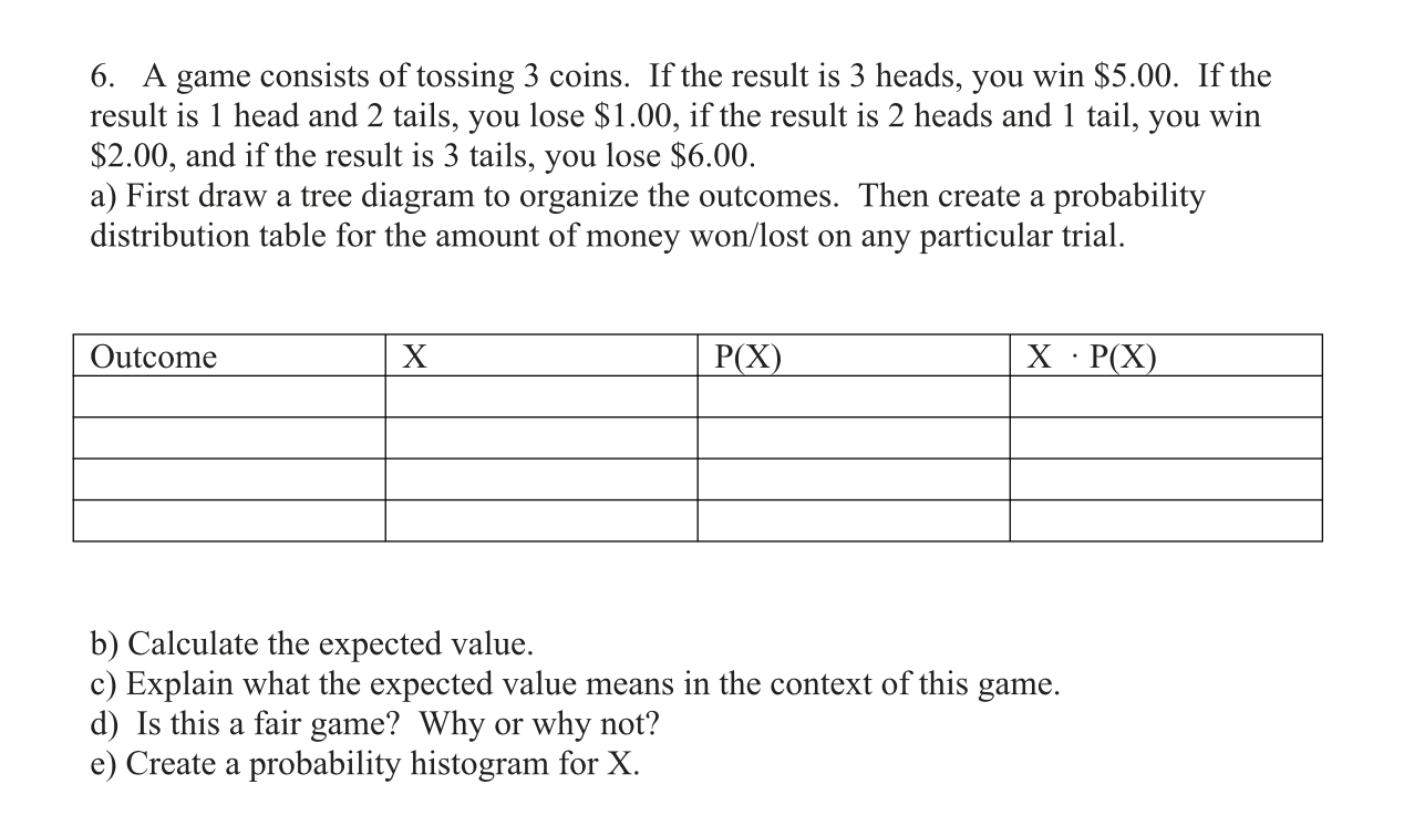 Solved 6. A game consists of tossing 3 coins. If the result | Chegg.com