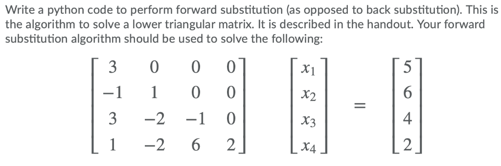 Solved Write a python code to perform forward substitution | Chegg.com