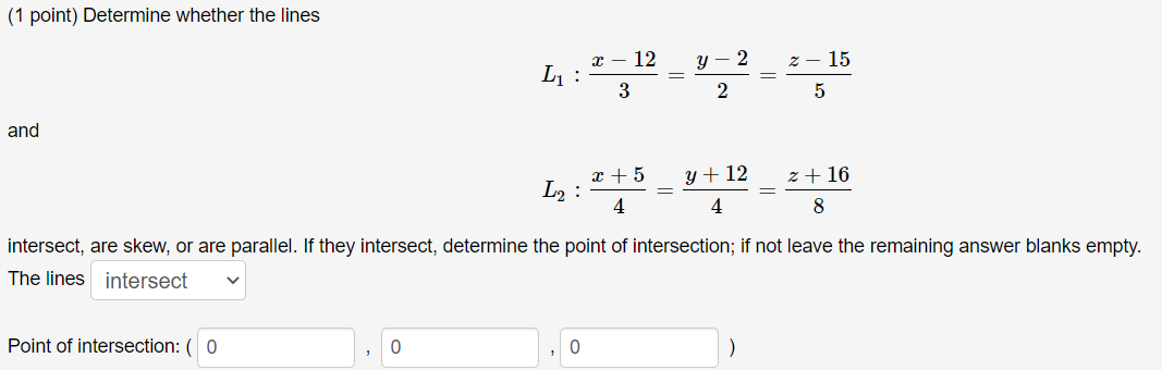 Solved (1 point) Determine whether the lines | Chegg.com