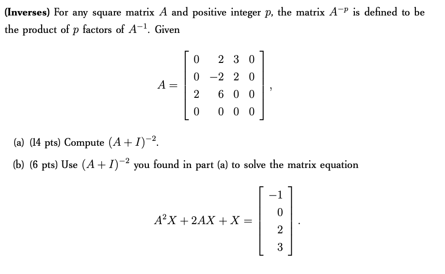 Solved (Inverses) For any square matrix A and positive | Chegg.com