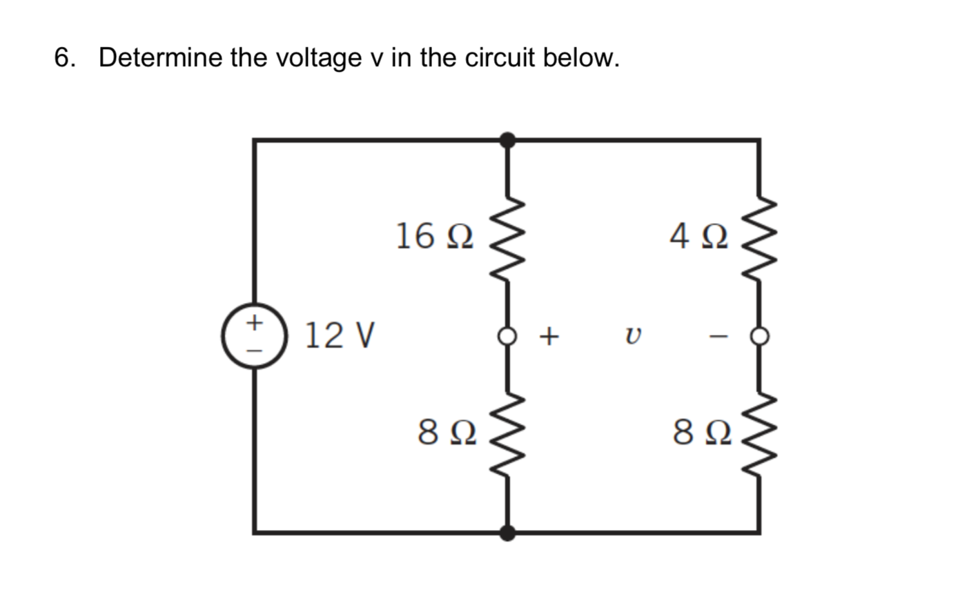 Solved 6. Determine the voltage v in the circuit below. 16 Ω | Chegg.com
