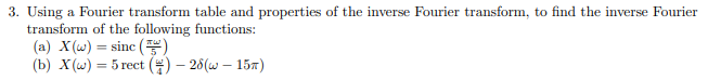 Solved Using a Fourier transform table and properties of | Chegg.com