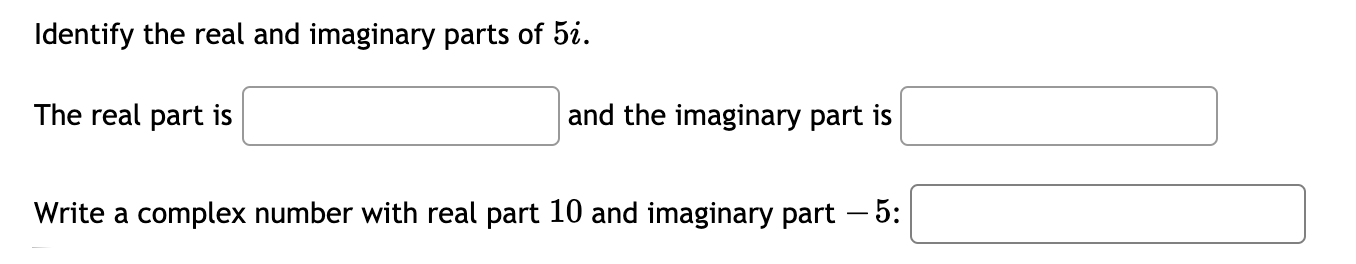 Solved Identify the real and imaginary parts of 5i. The real | Chegg.com