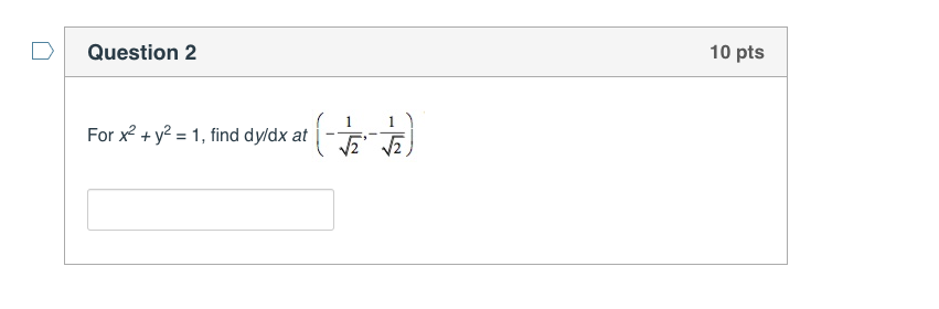 Solved 10 pts Question 2 ( ( 1 For x2+y2 = 1, find dy/dx at | Chegg.com