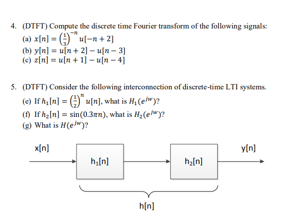 Solved 4. (DTFT) Compute the discrete time Fourier transform | Chegg.com