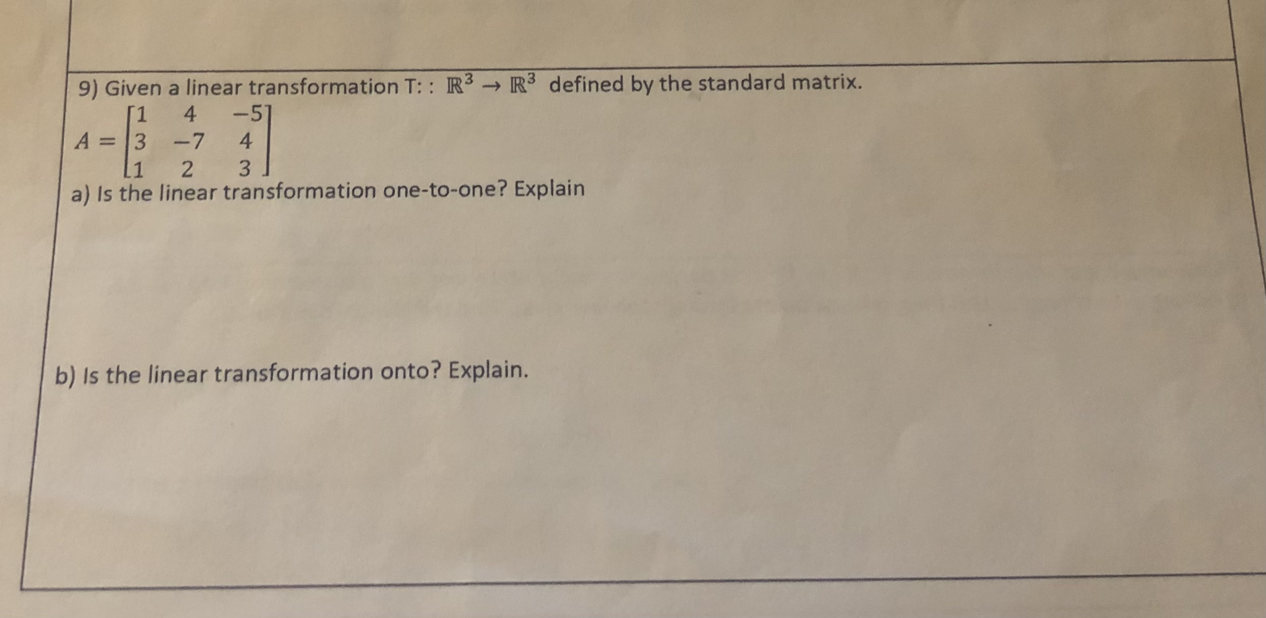 Solved A=⎣⎡1314−72−543⎦⎤ a) Is the linear transformation | Chegg.com