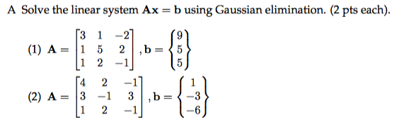 Solved B Solve the linear system Ax = b using A-1. (2 pts | Chegg.com