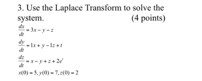 Solved Use the Laplace Transform to solve the system. dx/dt | Chegg.com