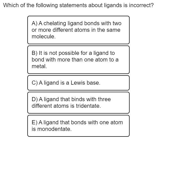 Solved Which of the following statements about ligands is | Chegg.com