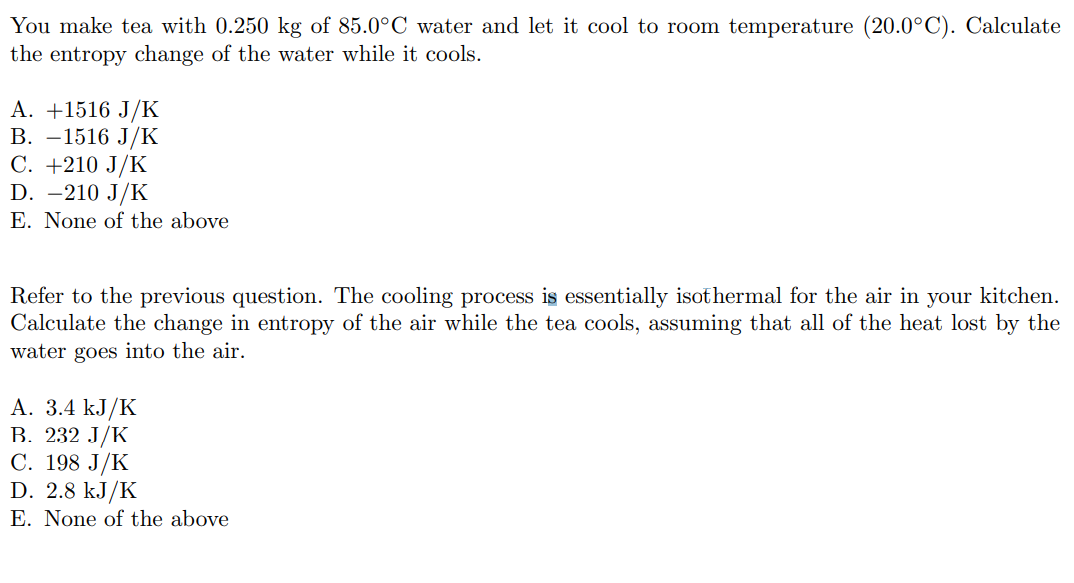 Solved You make tea with 0.250 kg of 85.0°C water and let it