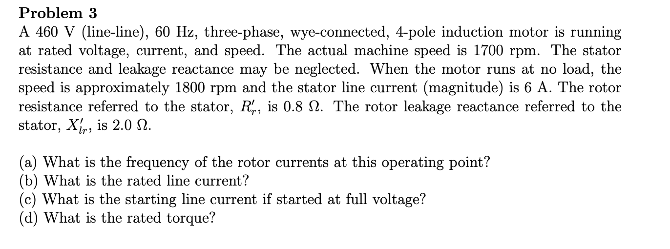 Solved Problem 3 A 460 V (line-line), 60 Hz, three-phase, | Chegg.com