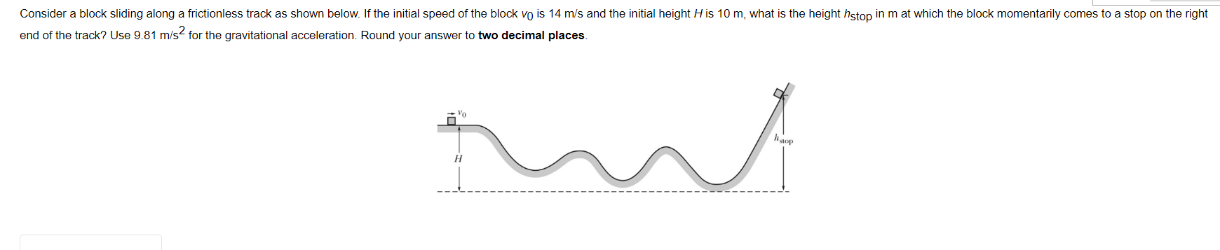 Solved end of the track? Use 9.81 m/s2 for the gravitational | Chegg.com