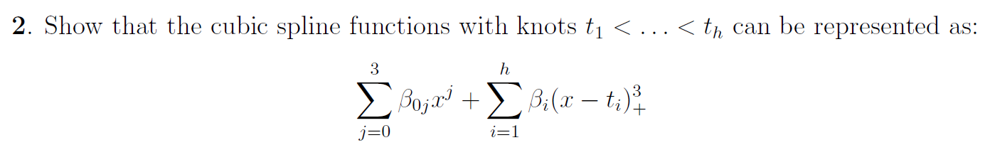 Solved 2. Show that the cubic spline functions with knots | Chegg.com