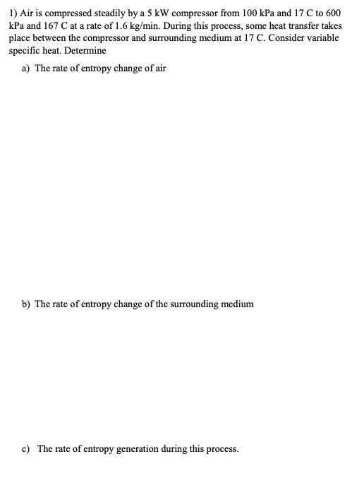 Solved 1) Air Is Compressed Steadily By A 5 KW Compressor | Chegg.com