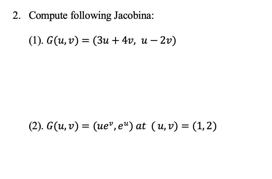Solved 2 Compute Following Jacobina 1 G U V 3u Chegg Com