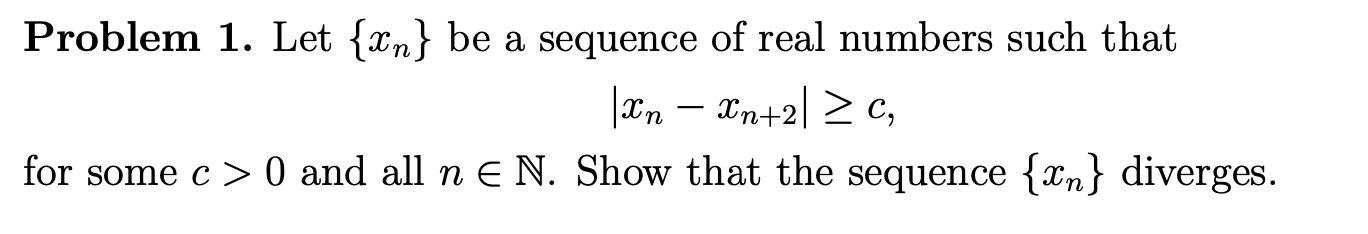 Solved Problem 1. Let {an} be a sequence of real numbers | Chegg.com