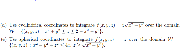 Solved (d) Use cyclindrical coordinates to integrate f(x, y, | Chegg.com