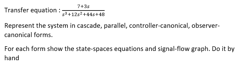 Solved 7+35 Transfer equation : 53 +12s2 +44s+48 Represent | Chegg.com