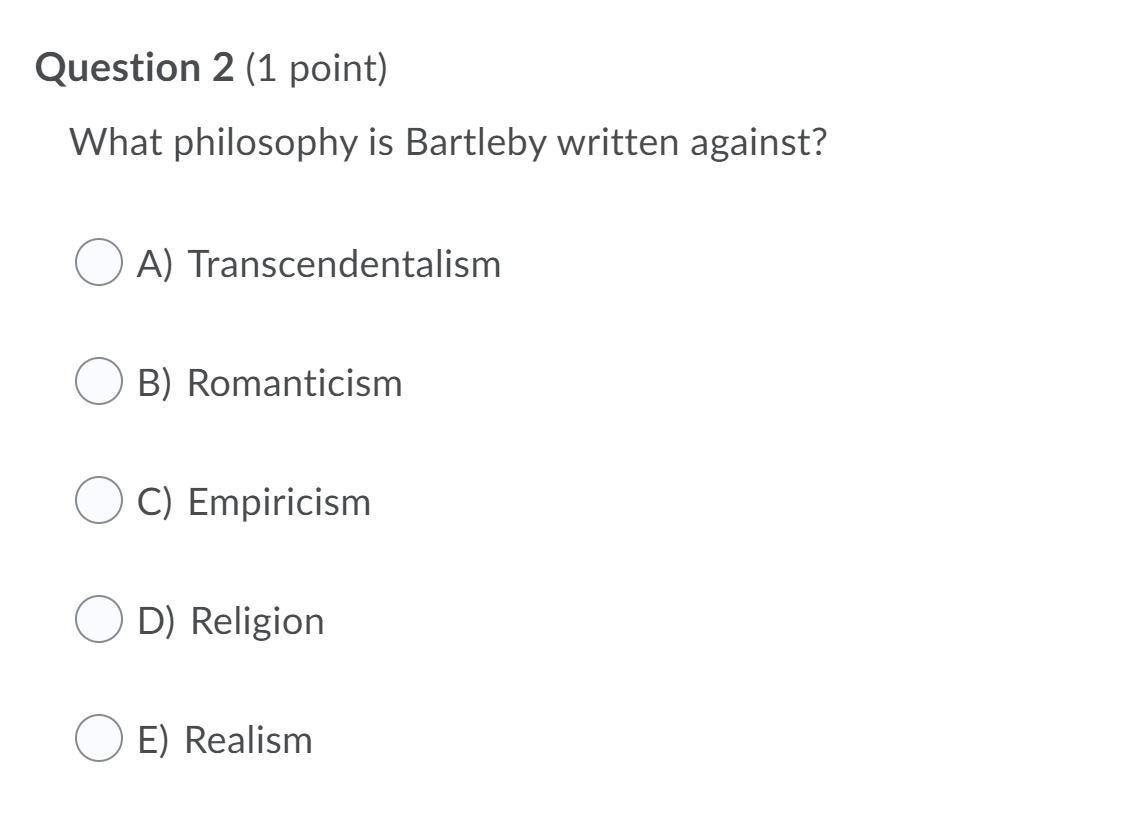 Solved Question 2 (1 Point) What Philosophy Is Bartleby | Chegg.com