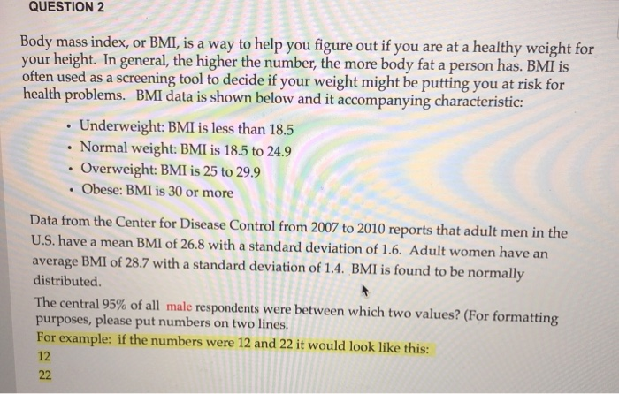Solved QUESTION 2 Body mass index, or BMI, is a way to help | Chegg.com