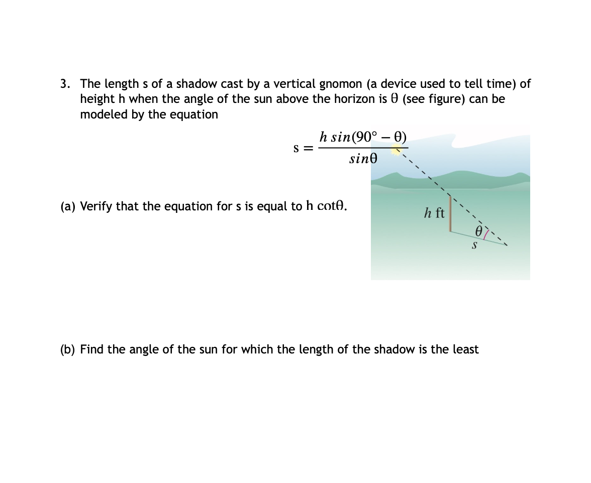 Solved 3. The length s of a shadow cast by a vertical gnomon | Chegg.com