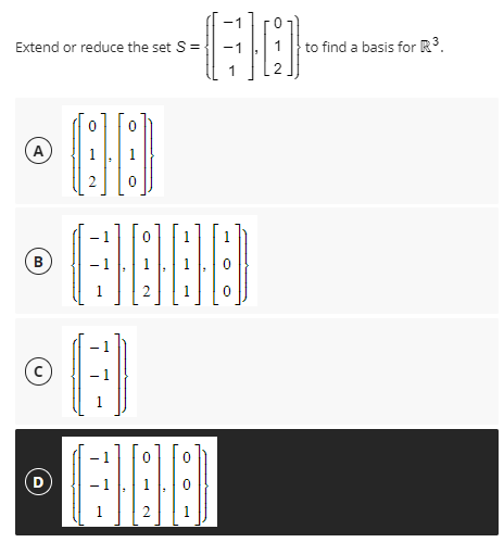 Solved Extend or reduce the set S=⎩⎨⎧⎣⎡−1−11⎦⎤,⎣⎡012⎦⎤⎭⎬⎫ | Chegg.com