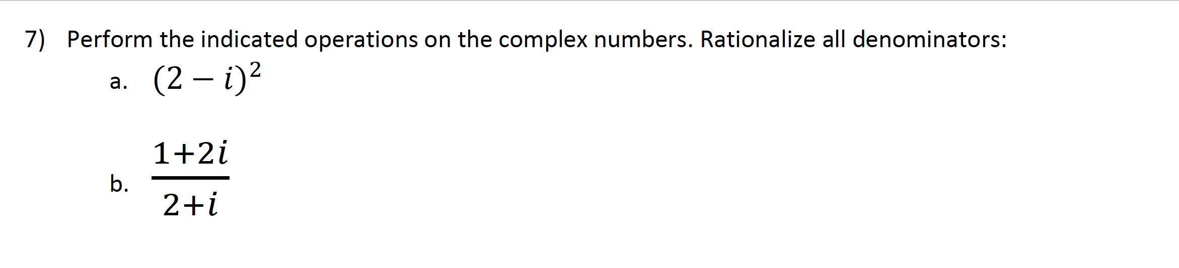 Solved 7) Perform the indicated operations on the complex | Chegg.com
