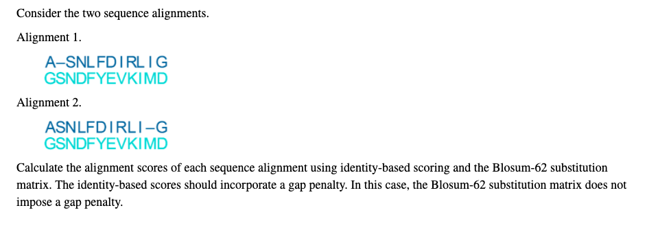 Solved Consider The Two Sequence Alignments. Alignment 1. | Chegg.com