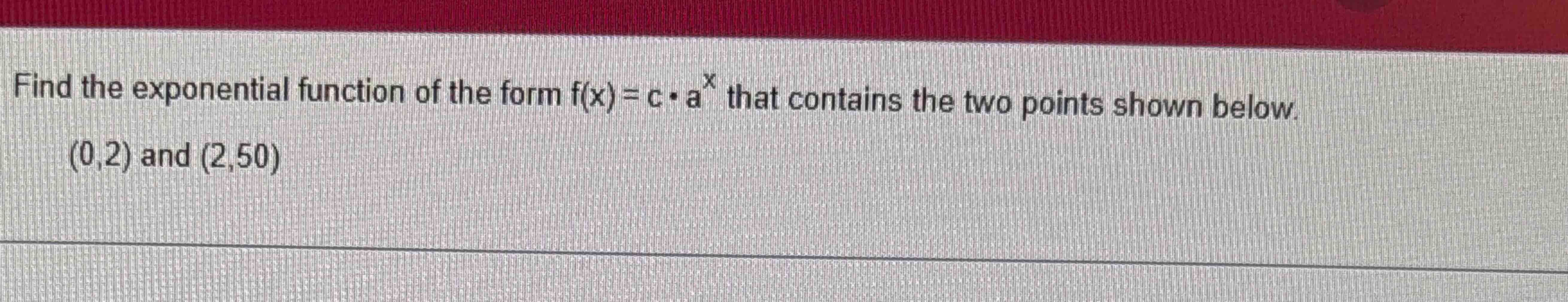 solved-find-the-exponential-function-of-the-form-f-x-c-ax-chegg
