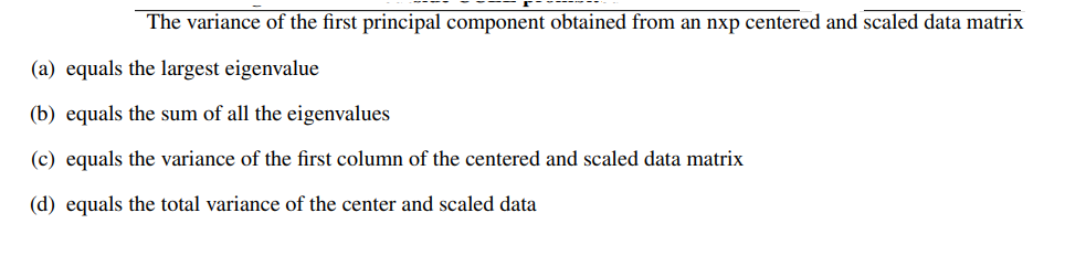 Solved The variance of the first principal component | Chegg.com