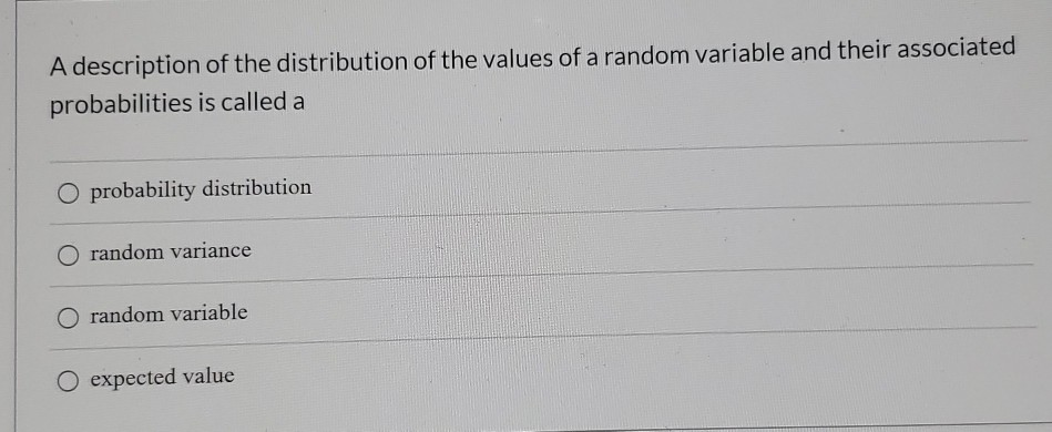 Solved A description of the distribution of the values of a | Chegg.com