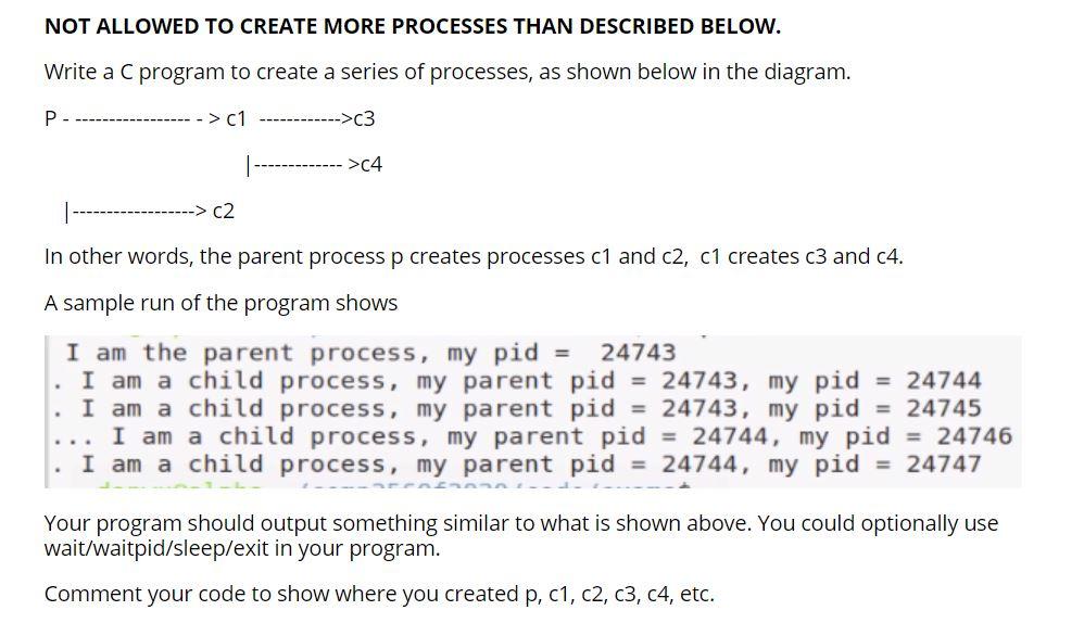 NOT ALLOWED TO CREATE MORE PROCESSES THAN DESCRIBED | Chegg.com